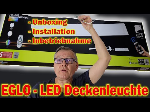 EGLO - LED Deckenleuchte - Unboxing - Installation - Inbetriebnahme | Willi-0815
