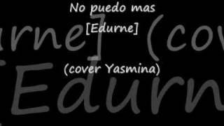 Yasmin Libertad - No puedo mas [Edurne cover]