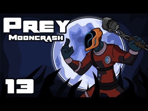 Let's Play Prey: Mooncrash - PC Gameplay Part 13 - Be Prepared