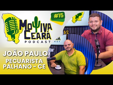 Podcast Motiva Ceará - EP15 - João Paulo - Pecuarista - Palhano CE