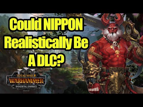 Could NIPPON Realistically Be A DLC? - Immortal Empires - Total War Warhammer 3