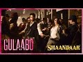 Gulaabo | Official Song | Shaandaar | Shahid ...
