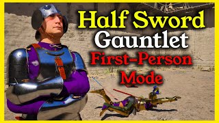 Can I Beat Half Sword in First Person Mode? (Yes, painfully.)