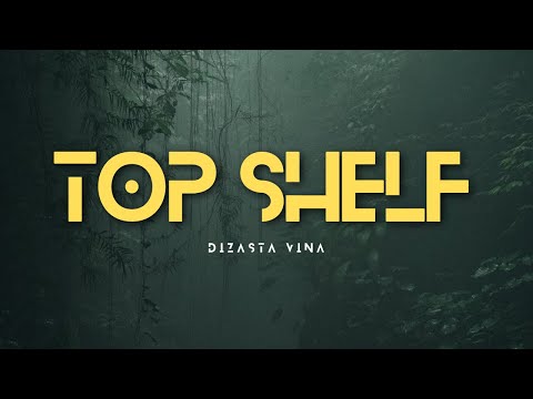 Dizasta Vina - Top Shelf (ft J'cob)
