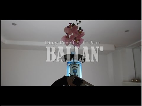 DIMY PENEFF & K-DEUX - BALLAN' (Video)