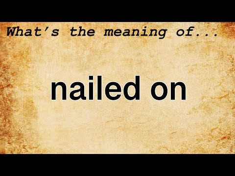 image-What nailed it mean?