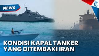 IRGC Tembak 2 Tanker di Selat Hormuz, Begini Kondisi Kapal dan Kru setelah Serangan