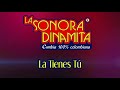 La Tienes Tú - La Sonora Dinamita / Discos Fuentes [Audio]