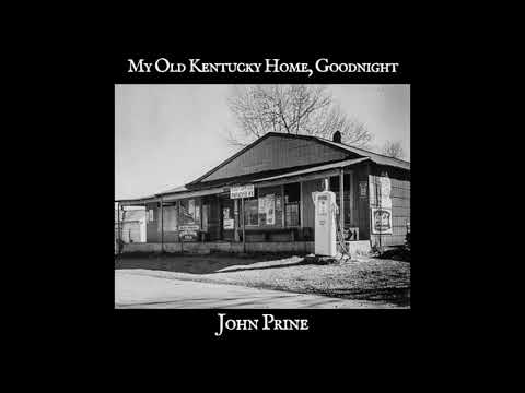 John Prine - My Old Kentucky Home, Goodnight (Official Video)