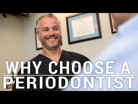 Why should I see a periodontist?