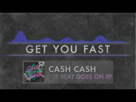 Cash Cash - Get You Fast