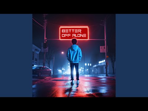 Video thumbnail for Better Off Alone