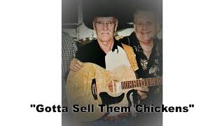 Gotta Sell Them Chickens - Sung by: Lionel Grimard