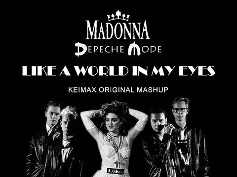 Madonna vs. Depeche Mode - Like a World in My Eyes (Keimax Original Mashup)