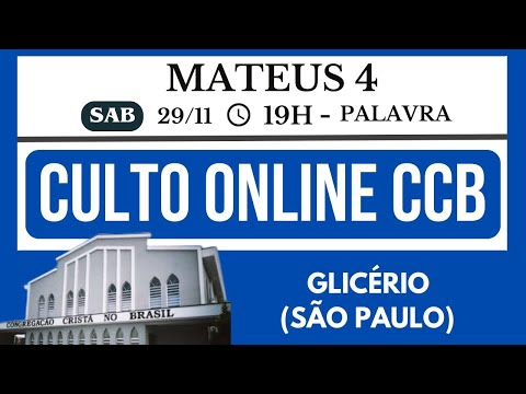 CULTO ONLINE CCB - SÁBADO 29-11-2025 19H - MATEUS 4 - GLICERIO (SÃO PAULO)
