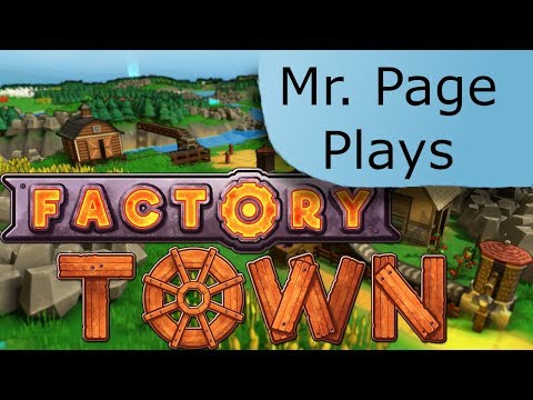 Factory Town - Mr. Page Explores (Full Play-through Episode 1)