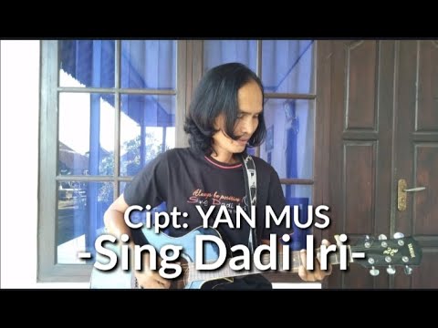 YAN MUS -Sing Dadi Iri-