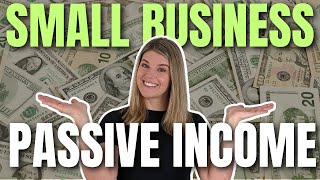 9 Passive Income Ideas for Small Business - REAL Strategies business owners are using right now
