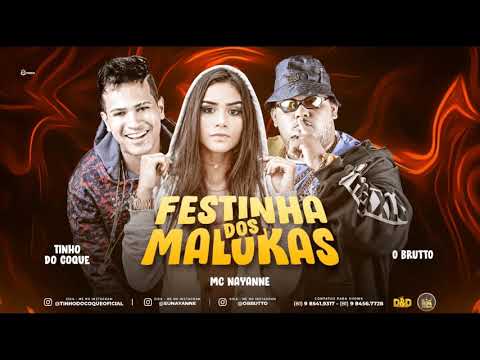 O BRUTTO E TINHO DO COQUE, MC NAYANNE - FESTINHA DOS MALOKAS - MK NO BEAT