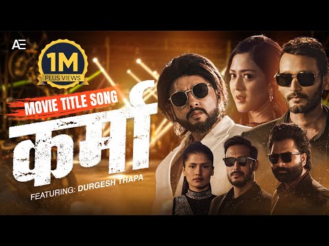 Durgesh Thapa - KARMA (Movie Title Song) || Bipin Karki, Upasana Singh Thakuri, Mukun, Divya Dev
