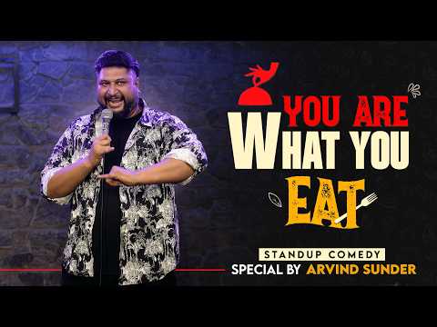 You Are What you Eat | Standup Comedy Special By Arvind Sunder