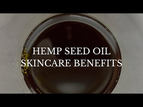 Hemp Seed Oil for Skincare & Formulating