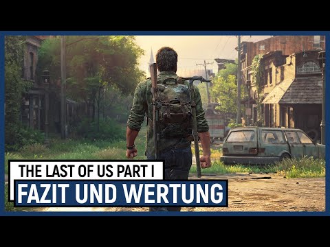 THE LAST OF US PART I: FAZIT und Wertung [spoilerfreie review deutsch]