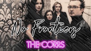 THE CORRS - No Frontiers (Lyrics)