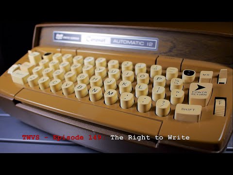 Typewriter Video Series - Episode 149: The Right to Write
