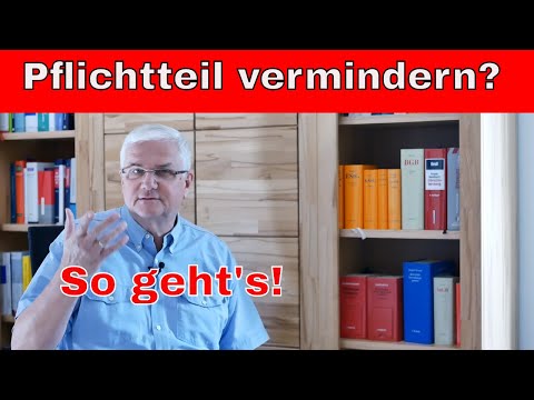 Pflichtteil vermindern?