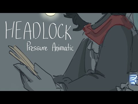 HEADLOCK || Pressure animatic
