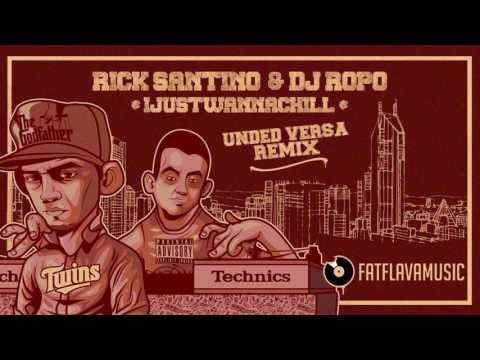 Rick Santino & Dj Ropo - Ijustwannachill (Unded Versa Remix)