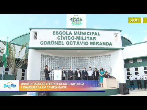 Escola cívico-militar Coronel Octávio Miranda é inaugurada em Campo Maior 15 03 2021