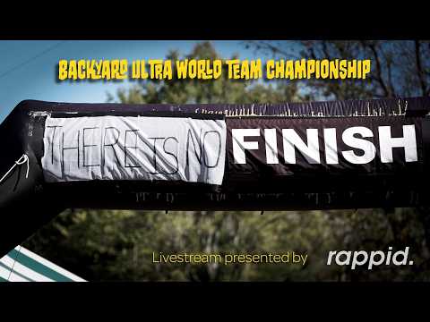 BACKYARD ULTRA WORLD TEAM CHAMPIONSHIP LIVESTREAM / HOUR 116 - 124