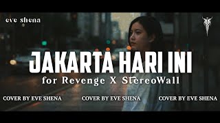 Download lagu JAKARTA HARI INI - FOR REVENGE X STEREOWALL Cover by Eve Shena #eveshenaofficial #forrevenge #cover  mp3