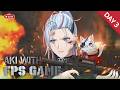 🔴Day 3 - วันของ FPS GAME!【Aki Masamune | Chrono prince】👻