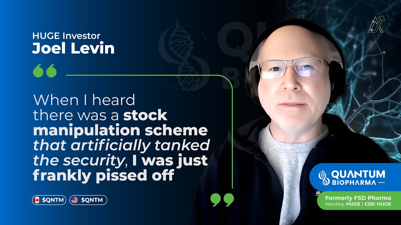 Joel Levin, Kingston Washington, QNTM Shareholder (formerly FSD Pharma) Shares Insight into $700M...