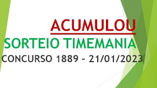 ACUMULOU | RESULTADO TIMEMANIA DE 21/01/2023 CONCURSO 1889