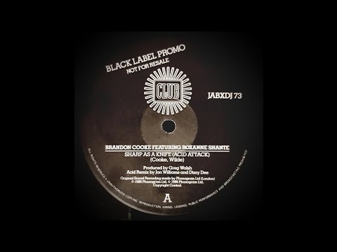 BRANDON COOKE FT ROXANNE SHANTE - SHARP AS A KNIFE (ACID ATTACK)