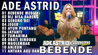 Download lagu BEBENDE MEDLEY SARUA JENG BOHONG ADE ASTRID X GERENGSENG TEAM FULL ALBUM BAJIDOR mp3 Download lagu BEBENDE MEDLEY SARUA JENG BOHONG ADE ASTRID X GERENGSENG TEAM FULL ALBUM BAJIDOR mp3