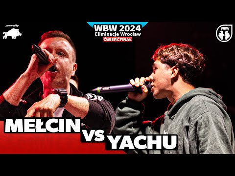 MEŁCIN 🆚 YACHU 🎤 WBW 2024 powered by DZIK 🎤 el. Wrocław (Ćwierćfinał)