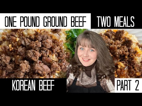 One Pound of Ground Beef, Two Meals- Part 2- Korean...