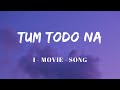 Tum Todo Na Lyrics Ash King Sunidhi Chauhan I Movies Song A R Rahman SF LYRICS HUB