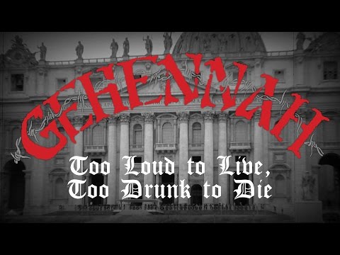 Gehennah - Too Loud to Live, Too Drunk to Die (OFFICIAL)