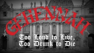 Gehennah - Too Loud to Live, Too Drunk to Die (OFFICIAL)