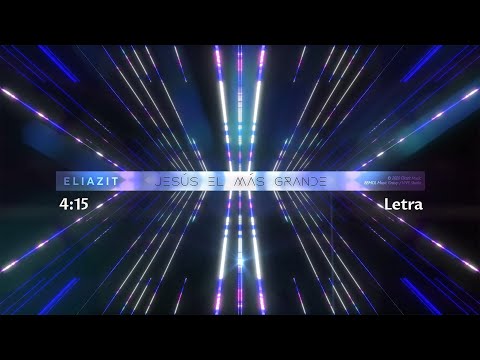 Eliazit - Jesús El Más Grande (Letra)