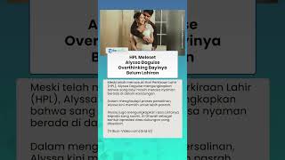 Bayinya Tak Kunjung Lahir, Alyssa Daguise Curhat Overthinking, Tersentuh Didukung Al Ghazali