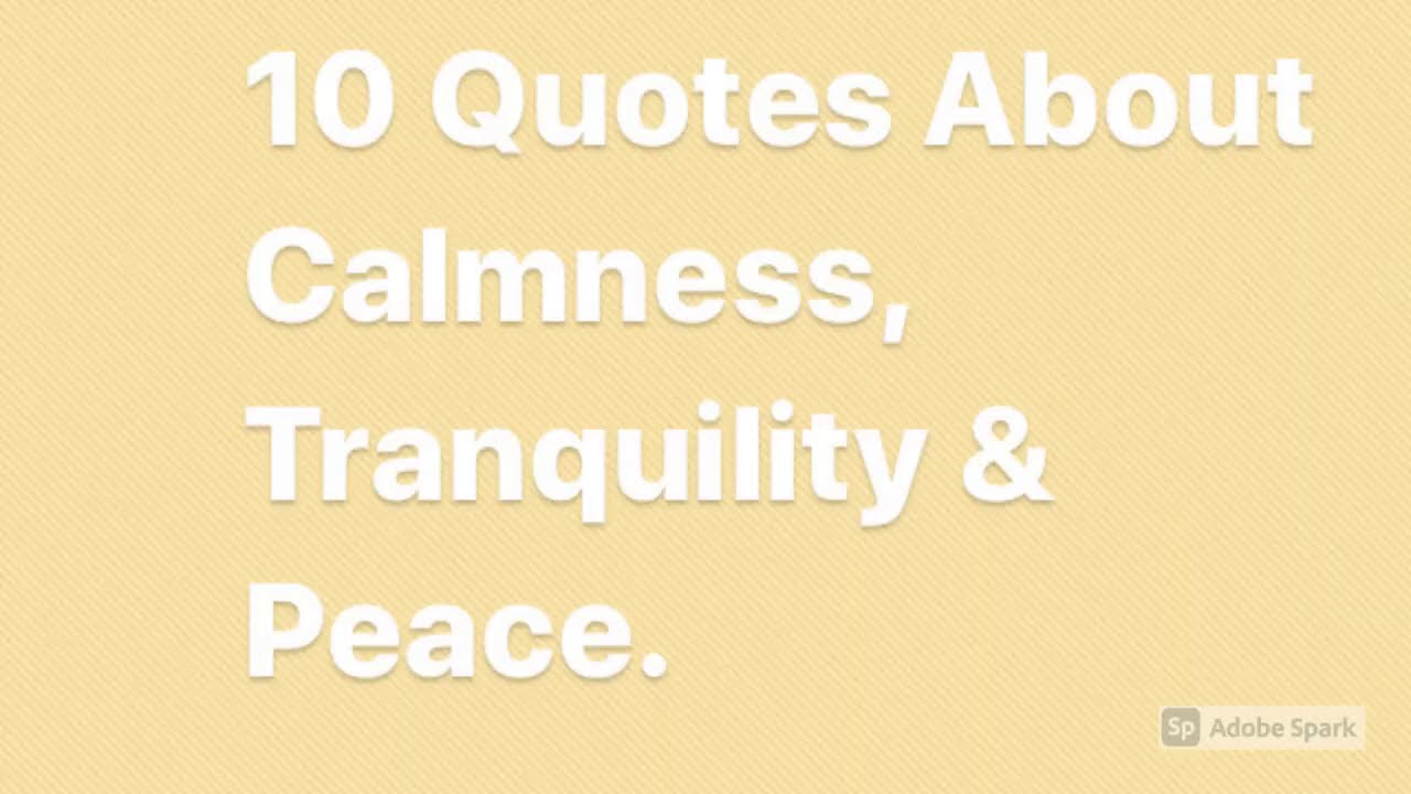 10 Quotes for Calmness, Peace and Tranquility