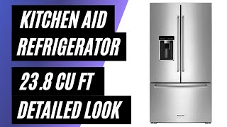 Kitchen Aid Refrigerator 23.8 cu. ft. French Door - Review & Detailed Look