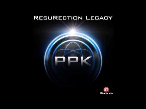 PPK - Resurrection (Original Mix)